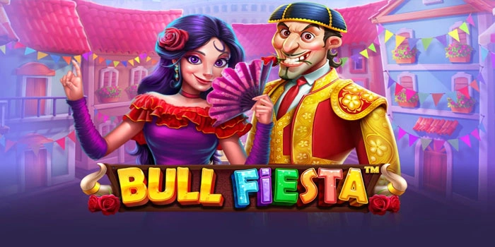 Rahasia Maxwin Online di Slot Bull Fiesta Yang Wajib Dicoba