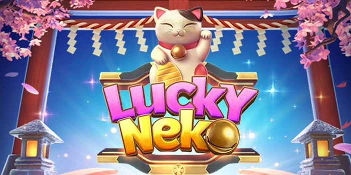 Pola Terbaik Main Slot Lucky Neko Untuk Maxwin Mudah